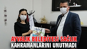 Ayvalık Belediyesi sağlık kahramanlarını unutmadı