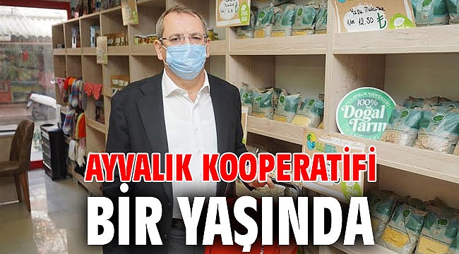 Ayvalık Kooperatifi bir yaşında