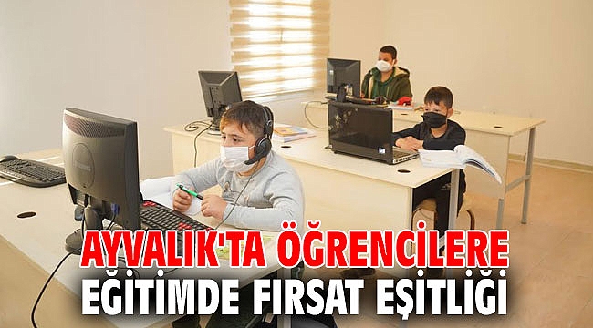 Ayvalık'ta öğrencilere eğitimde fırsat eşitliği