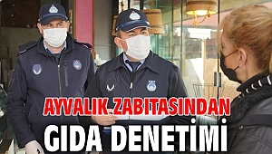 Ayvalık zabıtasından gıda denetimi