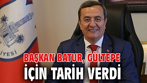 Başkan Batur, Gültepe için tarih verdi 