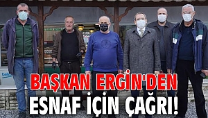 Başkan Ergin'den esnaf için çağrı!
