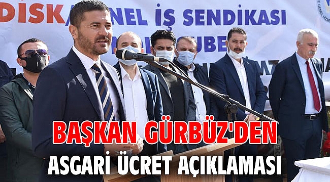 Başkan Gürbüz'den asgari ücret açıklaması