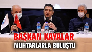 Başkan Kayalar Muhtarlarla Buluştu
