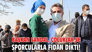 Başkan Sandal, çocuklar ve sporcularla fidan dikti!