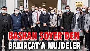 Başkan Soyer’den Bakırçay’a müjdeler