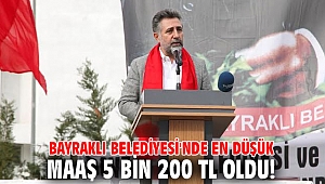 Bayraklı Belediyesi'nde en düşük maaş 5 bin 200 TL oldu!