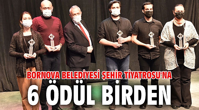 Bornova Belediyesi Şehir Tiyatrosu'na 6 ödül birden