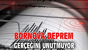 Bornova deprem gerçeğini unutmuyor