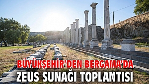 Büyükşehir’den Bergama’da Zeus Sunağı toplantısı