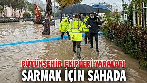 Büyükşehir ekipleri yaraları sarmak için sahada