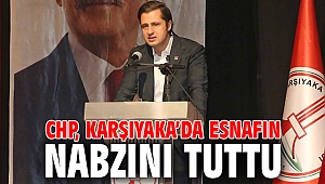 CHP, Karşıyaka’da esnafın nabzını tuttu