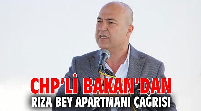 CHP’li Bakan’dan Rıza Bey Apartmanı çağrısı