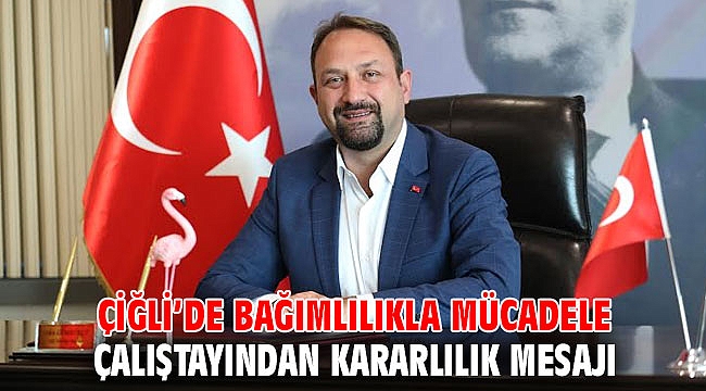 Çiğli’de Bağımlılıkla Mücadele Çalıştayından Kararlılık Mesajı