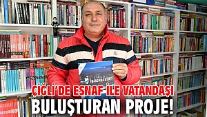 Çiğli’de Esnaf ile Vatandaşı Buluşturan Proje!