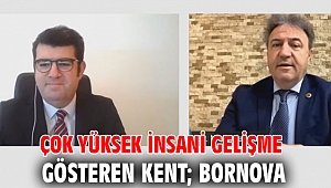 Çok Yüksek İnsani Gelişme gösteren Kent; Bornova 