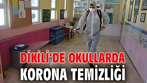 Dikili’de Okullarda Korona Temizliği 