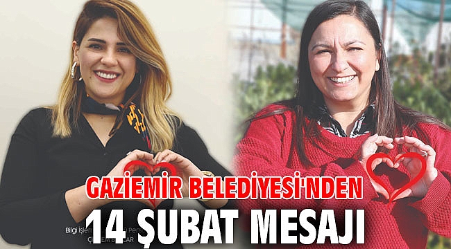 Gaziemir Belediyesi'nden 14 Şubat mesajı