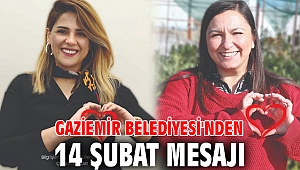 Gaziemir Belediyesi'nden 14 Şubat mesajı