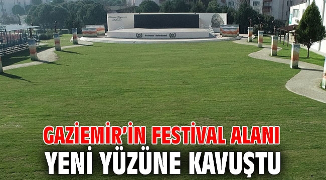 Gaziemir’in Festival Alanı yeni yüzüne kavuştu