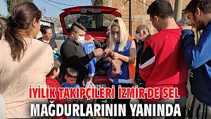 İyilik Takipçileri İzmir'de sel mağdurlarının yanında
