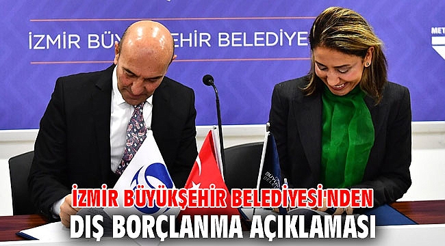 İzmir Büyükşehir Belediyesi'nden dış borçlanma açıklaması