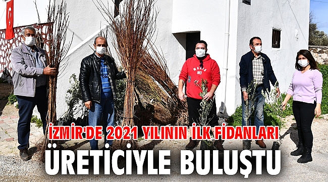 İzmir'de 2021 yılının ilk fidanları üreticiyle buluştu