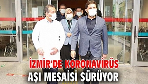 İzmir'de Koronavirüs Aşı Mesaisi Sürüyor