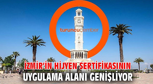 İzmir’in hijyen sertifikasının uygulama alanı genişliyor