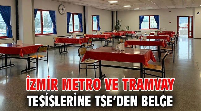 İzmir Metro ve Tramvay tesislerine TSE’den belge