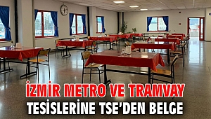 İzmir Metro ve Tramvay tesislerine TSE’den belge