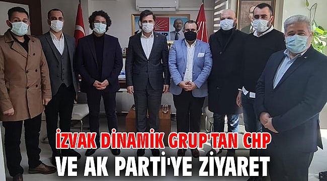 İZVAK Dinamik Grup'tan CHP ve AK Parti'ye ziyaret