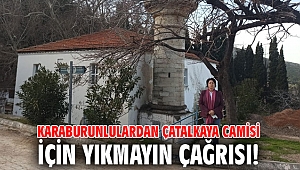 Karaburunlulardan Çatalkaya Camisi için yıkmayın çağrısı!