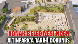 Konak Belediyesi'nden Altınpark’a tarihi dokunuş