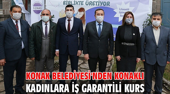 Konak Belediyesi'nden Konaklı kadınlara iş garantili kurs