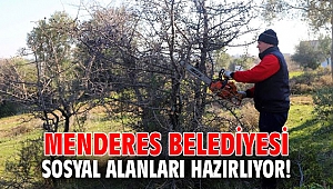 Menderes Belediyesi sosyal alanları hazırlıyor!