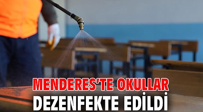 Menderes’te Okullar Dezenfekte Edildi