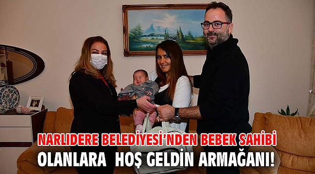 Narlıdere Belediyesi’nden bebek sahibi olanlara hoş geldin armağanı!