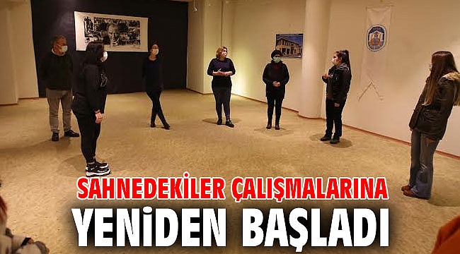 Sahnedekiler çalışmalarına yeniden başladı