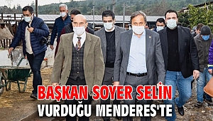 Tunç Soyer selin vurduğu Menderes'te