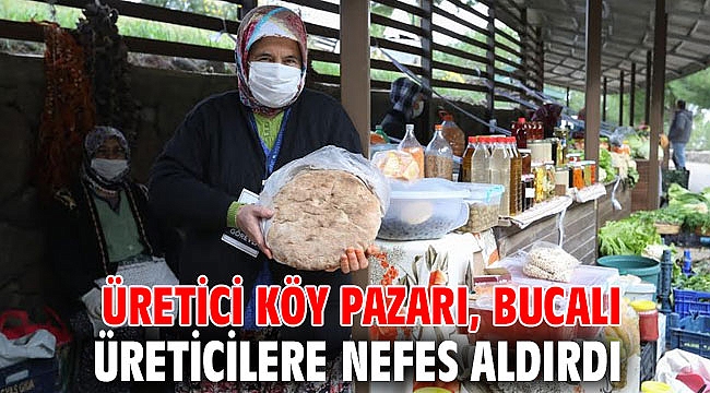 Üretici Köy Pazarı, Bucalı üreticilere nefes aldırdı