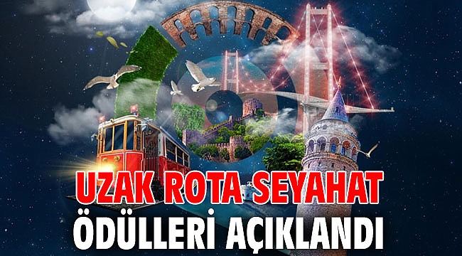 Uzak Rota Seyahat Ödülleri açıklandı