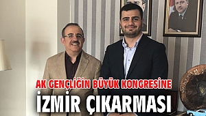 AK Gençliğin büyük kongresine İzmir çıkarması