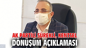 AK Partili Sürekli, kentsel dönüşüm açıklaması