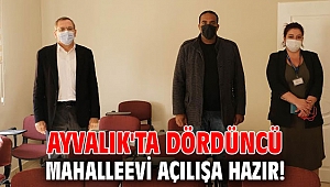 Ayvalık'ta dördüncü mahalleevi açılışa hazır!