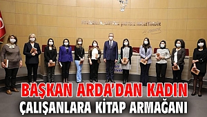 Başkan Arda’dan kadın çalışanlara kitap armağanı