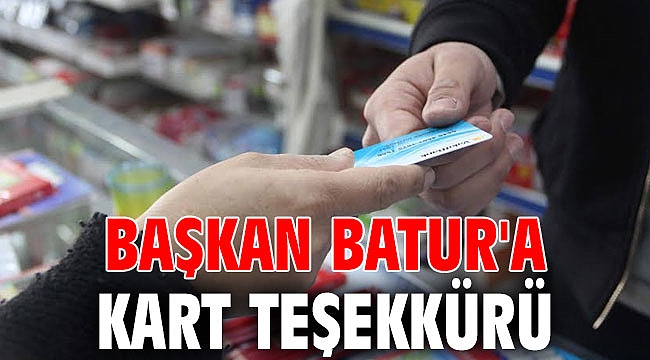 Başkan Batur'a kart teşekkürü