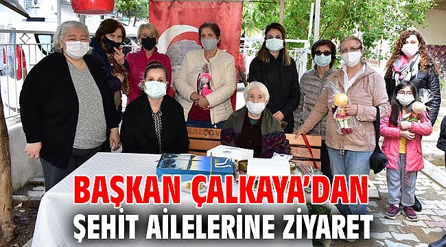 Başkan Çalkaya’dan Şehit Ailelerine Ziyaret