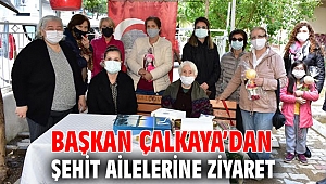 Başkan Çalkaya’dan Şehit Ailelerine Ziyaret