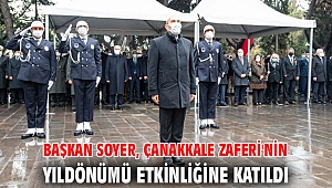 Başkan Soyer, Çanakkale Zaferi'nin yıldönümü etkinliğine katıldı